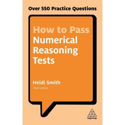 How to Pass Numerical Reasoning Tests - 3rd Edition by  Heidi Smith (Paperback)