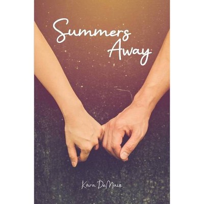 Summers Away - 2nd Edition by  Kara Demaio (Paperback)