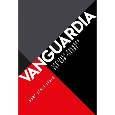 Vanguardia - by  Marc James Léger (Hardcover)