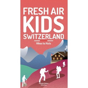 Fresh Air Kids Switzerland 2 - by  Melinda Schoutens & Robert Schoutens (Paperback) - 1 of 1