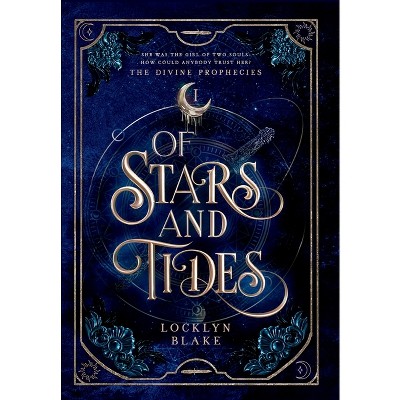 Of Stars and Tides - (The Divine Prophecies) by  Locklyn Blake (Hardcover)