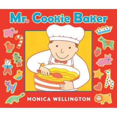 Mr. Cookie Baker (Board Book Edition) - by  Monica Wellington