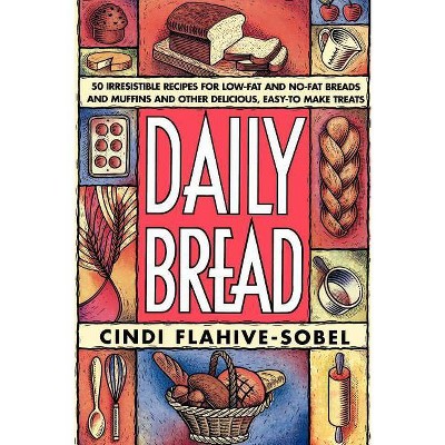 Daily Bread - by  Cindi Flahive-Sobel (Paperback)