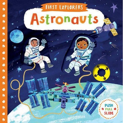 Astronauts - (First Explorers) (Board Book)