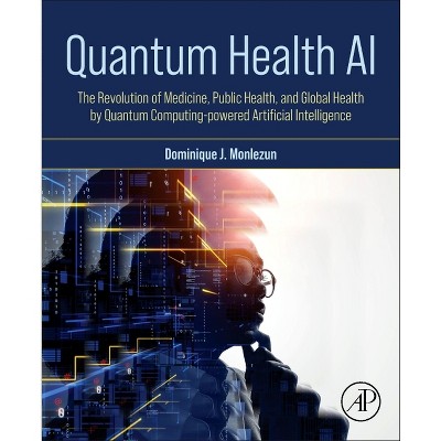 Quantum Health AI - by  Dominique J Monlezun (Paperback)