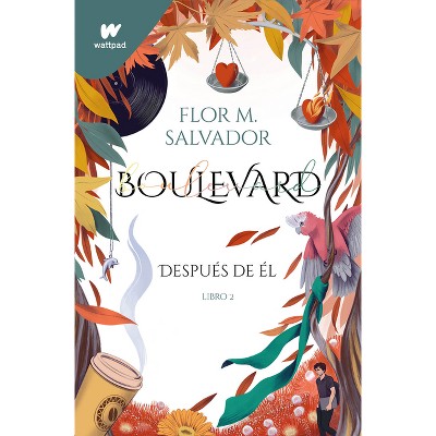 Boulevard 2: Después de Él / Boulevard 2: After Him - (Wattpad. Boulevard) by  Flor Salvador (Paperback)