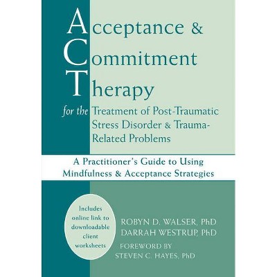 Acceptance and Commitment Therapy for the Treatment of Post-Traumatic Stress Disorder and Trauma-Related Problems - (Paperback)