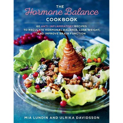 The Hormone Balance Cookbook - by  Mia Lundin & Ulrika Davidsson (Hardcover)