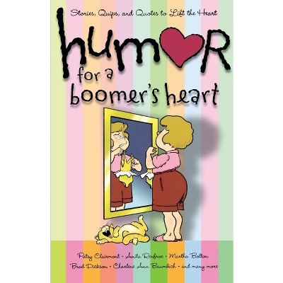 Humor for a Boomer's Heart - (Humor for the Heart) by  Howard Books (Paperback)