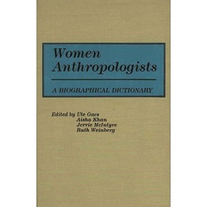 Women Anthropologists - by  Ute Gacs & Aisha Khan & Jerrie McIntyre (Hardcover) - 1 of 1