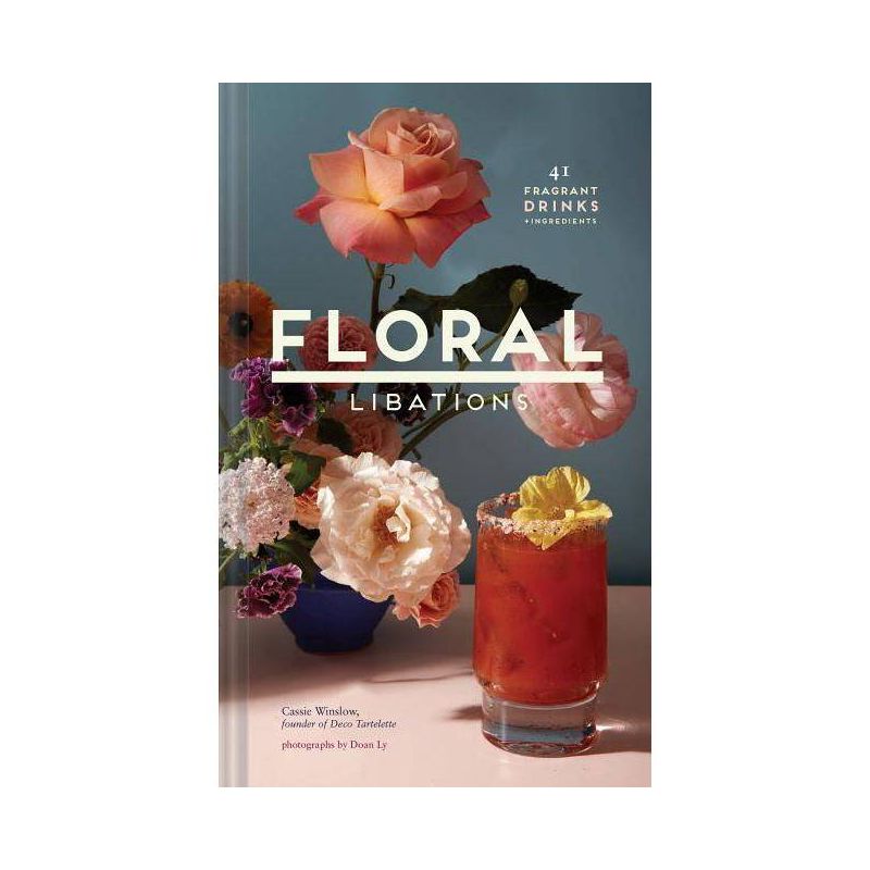 Floral Libations - by  Cassie Winslow (Hardcover), 1 of 2