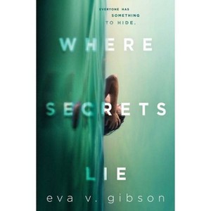 Where Secrets Lie - by  Eva V Gibson (Paperback) - 1 of 1