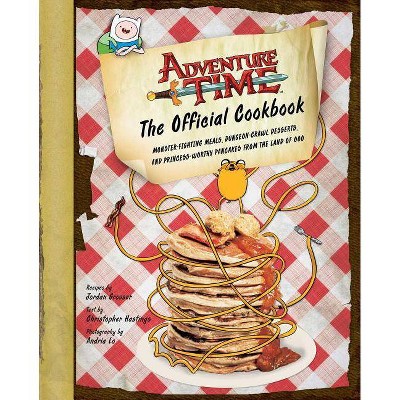 Adventure Time: The Official Cookbook - by  Jordan Grosser (Hardcover)