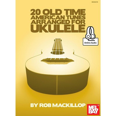 Mel Bay 20 Old-Time American Tunes Arranged for Ukulele