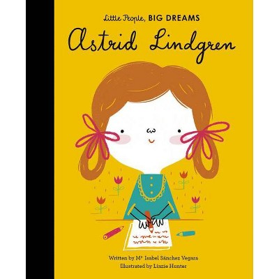 Astrid Lindgren - (Little People, Big Dreams) by  Maria Isabel Sanchez Vegara (Hardcover)