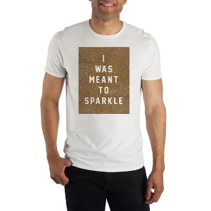 I Was Not Meant To Sparkle Men's White T-Shirt Tee Shirt - 1 of 1