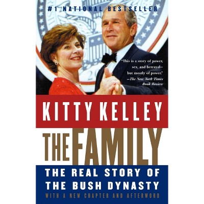 The Family - by  Kitty Kelley (Paperback)
