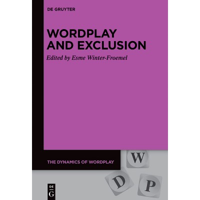 Wordplay and Exclusion - (Dynamics of Wordplay) by  Esme Winter-Froemel (Hardcover)