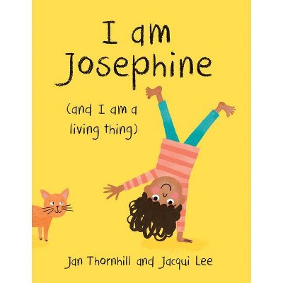 I Am Josephine - by  Jan Thornhill (Paperback)