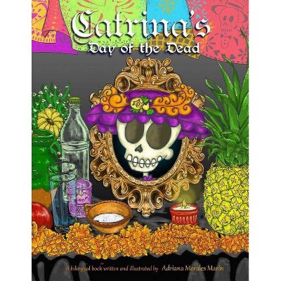 Catrina's day of the dead - by  Adriana Morales Marin (Paperback)