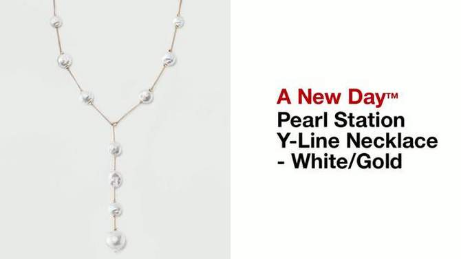 Pearl Station Y-Line Necklace - A New Day&#8482; White/Gold, 2 of 6, play video