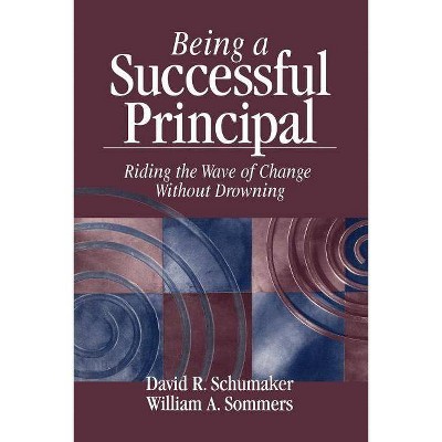 Being a Successful Principal - Annotated by  David R Schumaker & William A Sommers (Paperback)