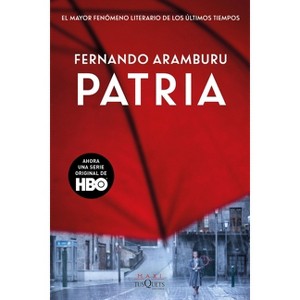 Patria (Edición de la Serie de Tv) / Homeland (TV Tie-In) - by  Fernando Aramburu (Paperback) - 1 of 1