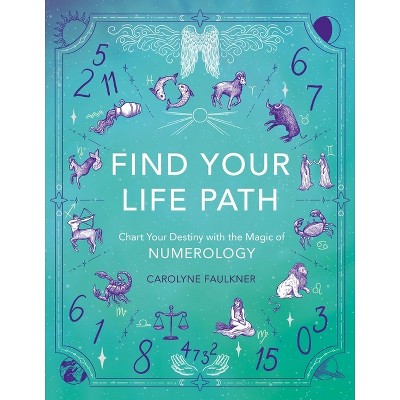 Find Your Life Path - by  Carolyne Faulkner (Paperback)