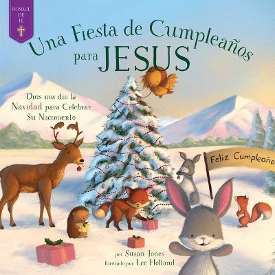 Fiesta de Cumpleaños Para Jesús - (Forest of Faith Books) by  Susan Jones (Hardcover)