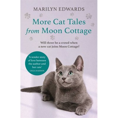 More Cat Tales from Moon Cottage - by  Marilyn Edwards (Paperback)