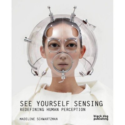 See Yourself Sensing - by  Madeline Schwartzman (Paperback)