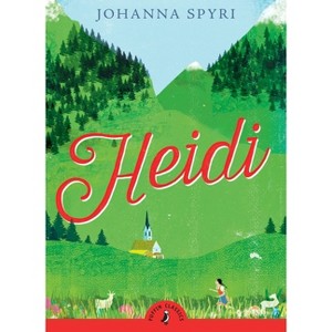 Heidi - (Puffin Classics) by  Johanna Spyri (Paperback) - 1 of 1