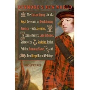 Dunmore's New World - (Early American Histories) by James Corbett David - 1 of 1
