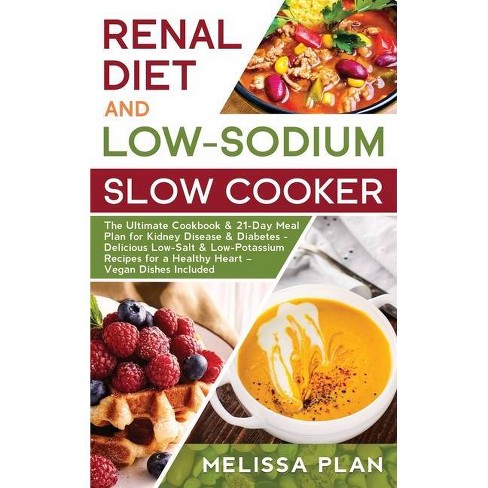 Renal Diet And Low Sodium Slow Cooker By Melissa Plan Hardcover Target