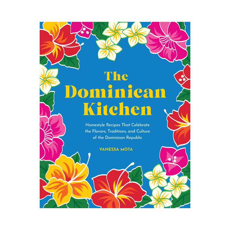 The Dominican Kitchen - by  Vanessa Mota (Hardcover), 1 of 2