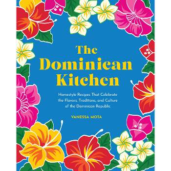 The Dominican Kitchen - by  Vanessa Mota (Hardcover)