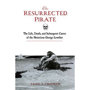 The Resurrected Pirate - by  Craig S Chapman (Hardcover) - 1 of 1