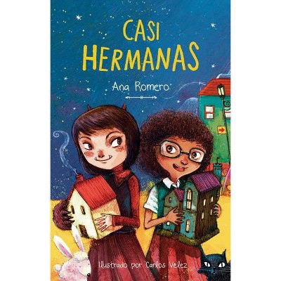 Casi Hermanas / Almost Sisters - by  Ana Romero (Paperback)