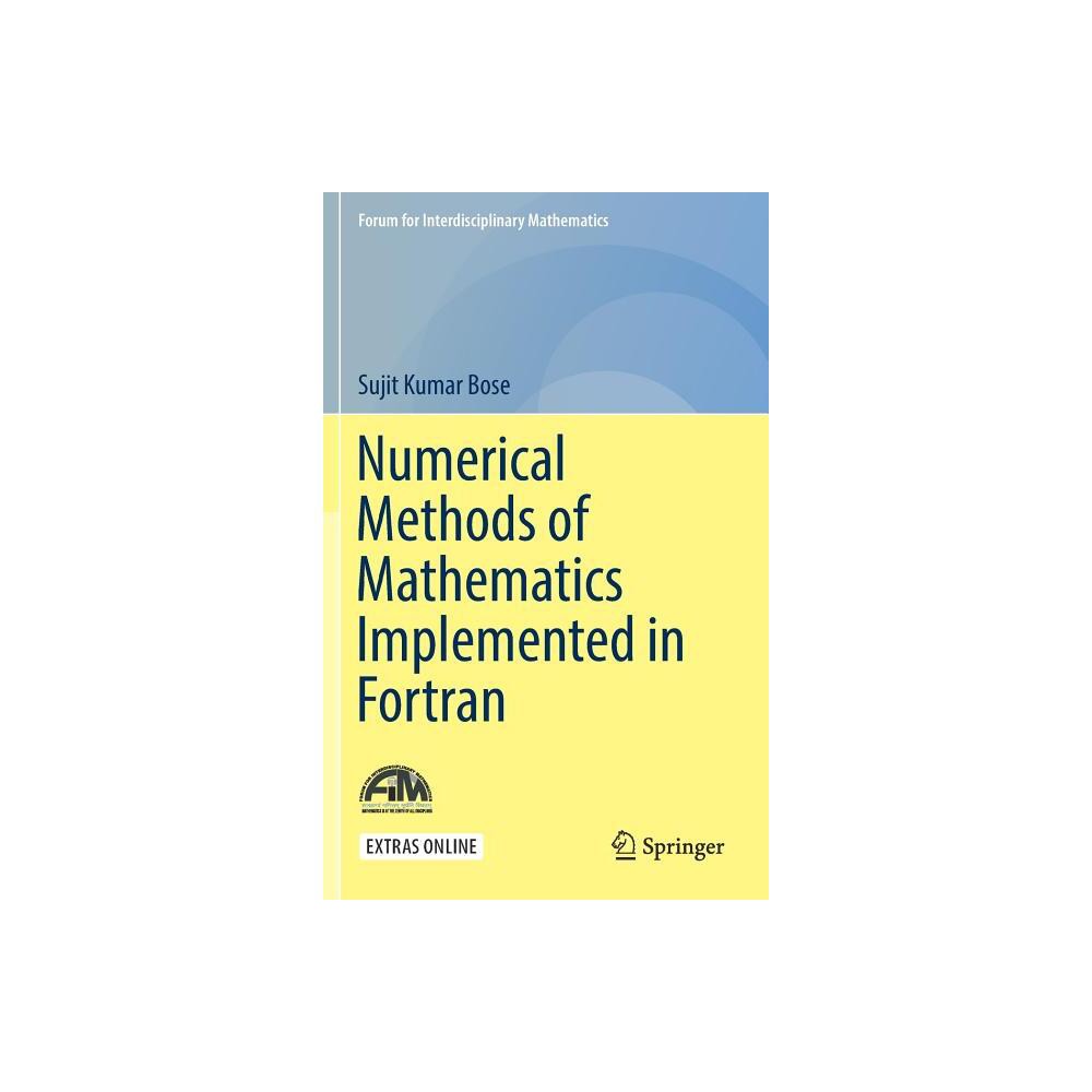 Numerical Methods of Mathematics Implemented in FORTRAN - (Forum for Interdisciplinary Mathematics) by Sujit Kumar Bose (Hardcover)