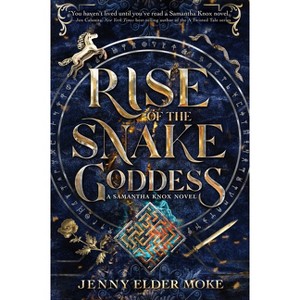 Rise of the Snake Goddess - (A Samantha Knox Novel) by  Jenny Elder Moke (Paperback) - 1 of 1