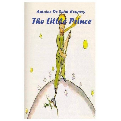 The Little Prince - by  Antoine de Saint-Exupéry (Hardcover)