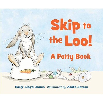 Skip to the Loo! a Potty Book - by  Sally Lloyd-Jones (Board Book)