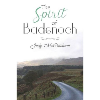 The Spirit of Badenoch - by  Judy McCutcheon (Paperback)