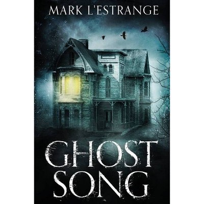 Ghost Song - Large Print by  Mark L'Estrange (Paperback)