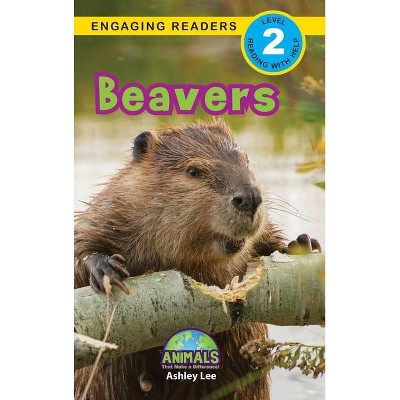 Beavers - (Animals That Make a Difference!) Large Print by  Ashley Lee (Hardcover)