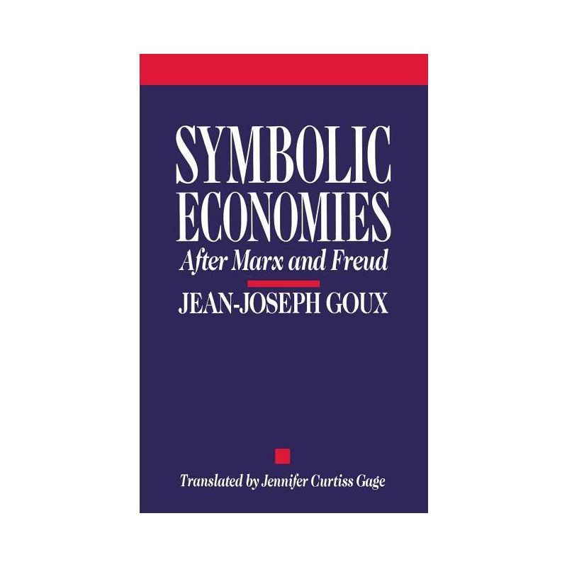 Symbolic Economies - (Cornell Studies in Classical Philology) by  Jean-Joseph Goux (Hardcover), 1 of 2