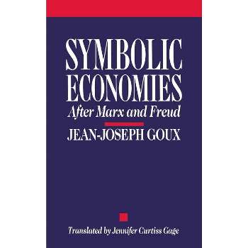 Symbolic Economies - (Cornell Studies in Classical Philology) by  Jean-Joseph Goux (Hardcover)