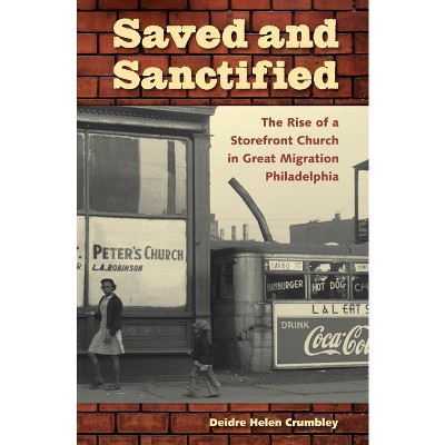 Saved and Sanctified - (History of African American Religions) by  Deidre Helen Crumbley (Paperback)