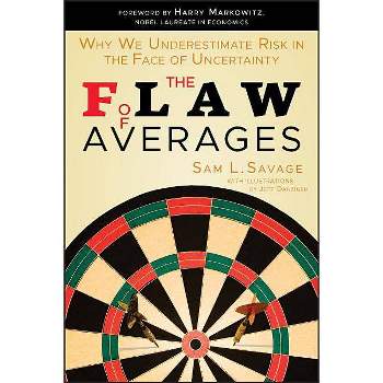 The Flaw of Averages - by  Sam L Savage (Paperback)