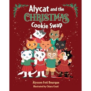 Alycat and the Christmas Cookie Swap - (The Alycat) by  Alysson Foti Bourque (Hardcover) - 1 of 1